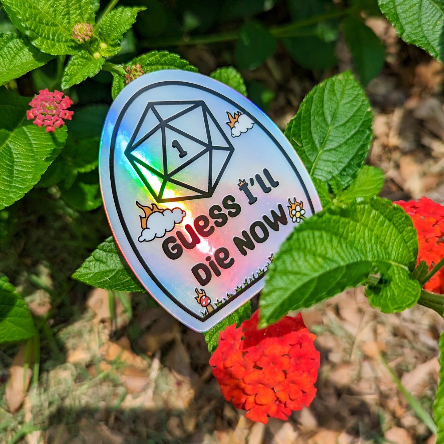 Guess I'll Die Now Holographic Sticker