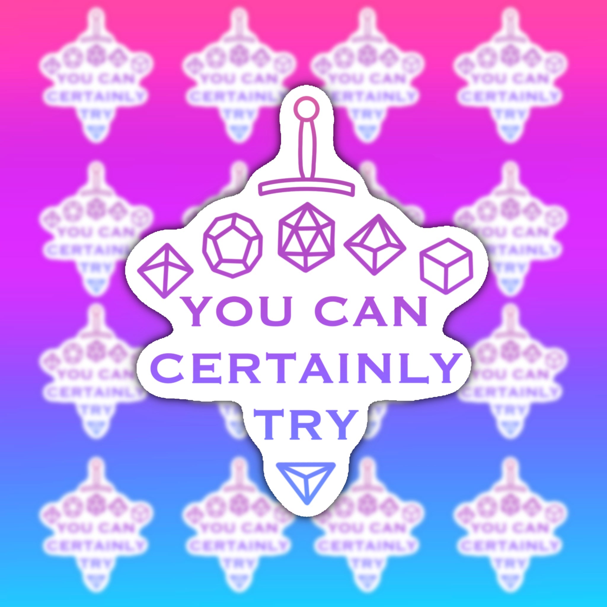 You Can Certainly Try Sticker – crescentmoonalchemyco